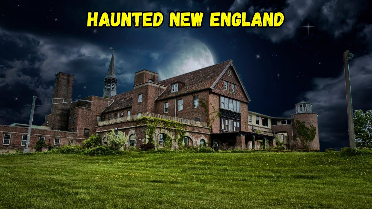 Top 10 Most Haunted Locations In New England