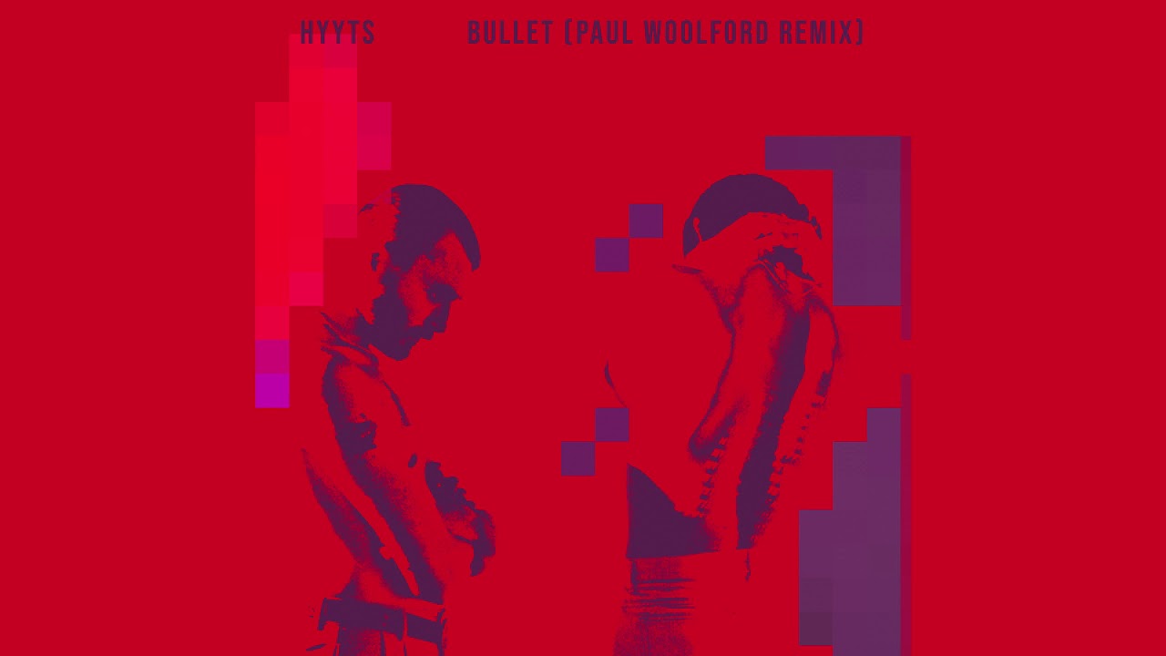 HYYTS - Bullet (Paul Woolford Remix) [Official Audio]