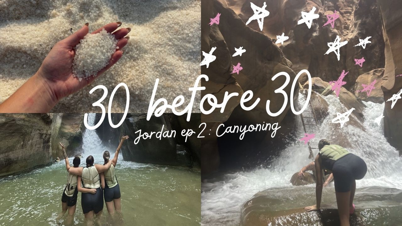 30 before 30 | jordan ep. 2 — climbing waterfalls at wadi mujib ♡