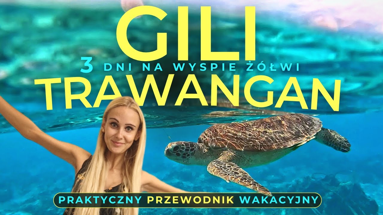 Gili TRAWANGAN w 3 dni | Co zrobić i zobaczyć na rajskiej wyspie Ż&Oacute;ŁWI | travel vlog #5