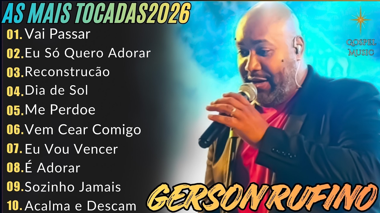 🎶  Musica Gospel 2026| Gerson Rufino Vai Passar, Dia de Sol🙏 Louvores Que Tocam o Coração