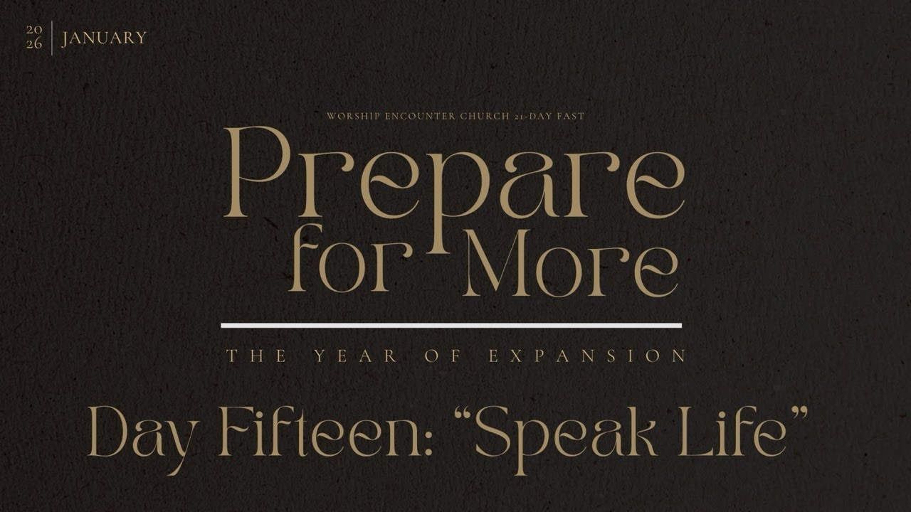 Prepare For More: Day 15 "Speak Life"