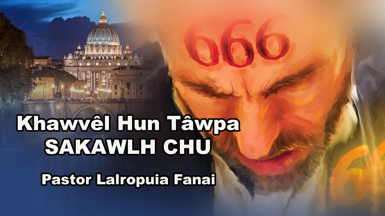 Thupui 10-na : Khawvel Hun Tawpa Sakawlh Chu || Pastor Lalropuia Fanai