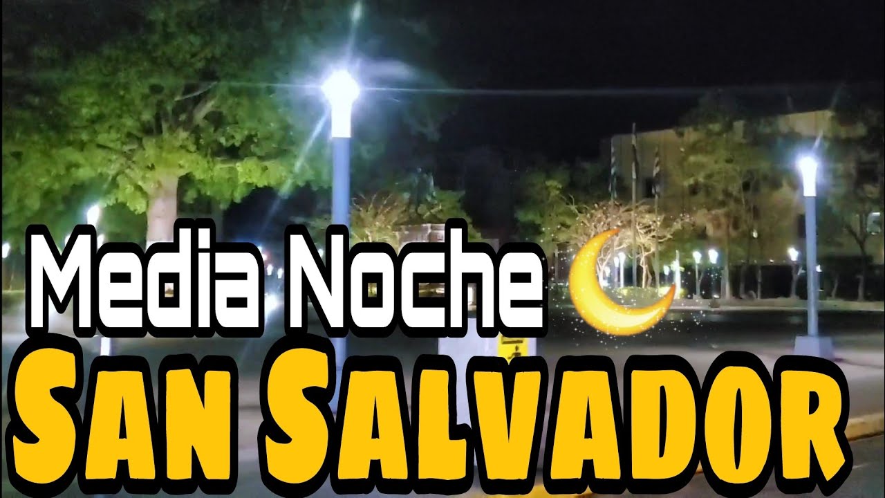 Como es SAN SALVADOR a MEDIA NOCHE? |Hey Buena Onda