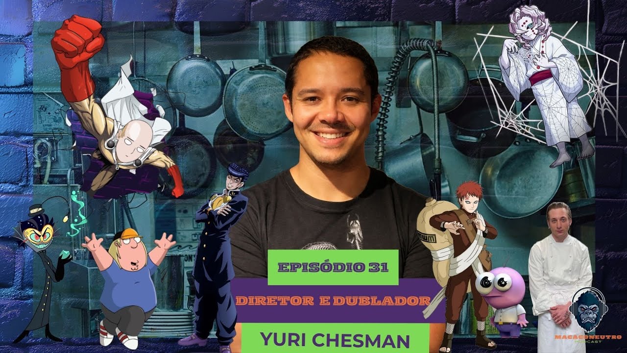 Epis&oacute;dio 31 - YURI CHESMAN