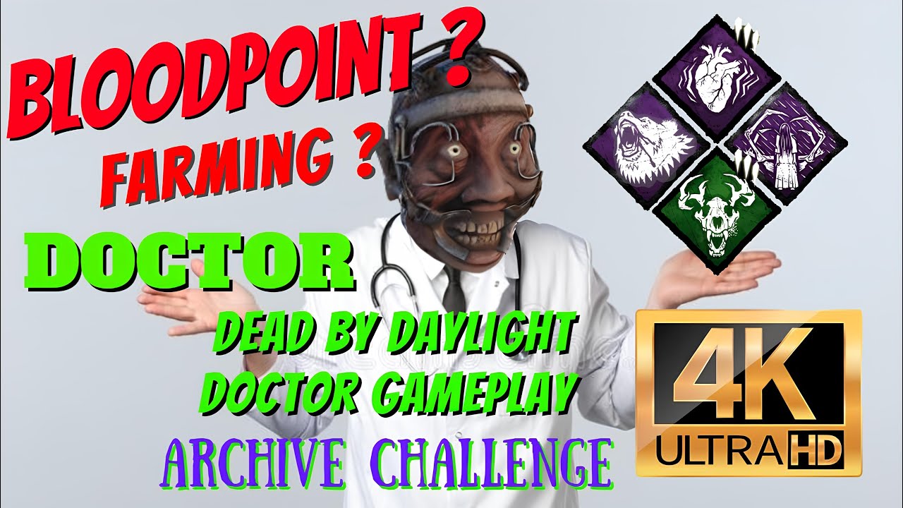 DBD: BLOODPOINT FARMING as Doctor and Finishing an Archive Challenge. #4k #4kgameplay