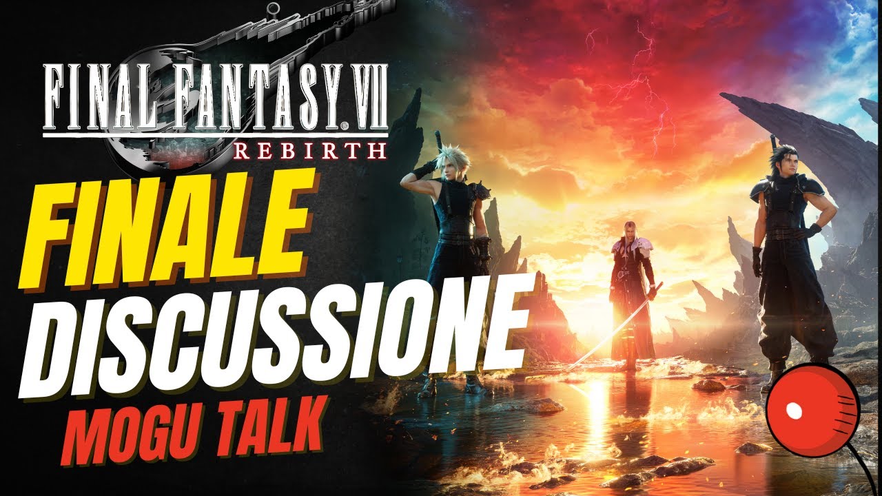 🔴 Cosa ne pensiamo noi del finale di Final Fantasy 7 Rebirth? E non solo!
