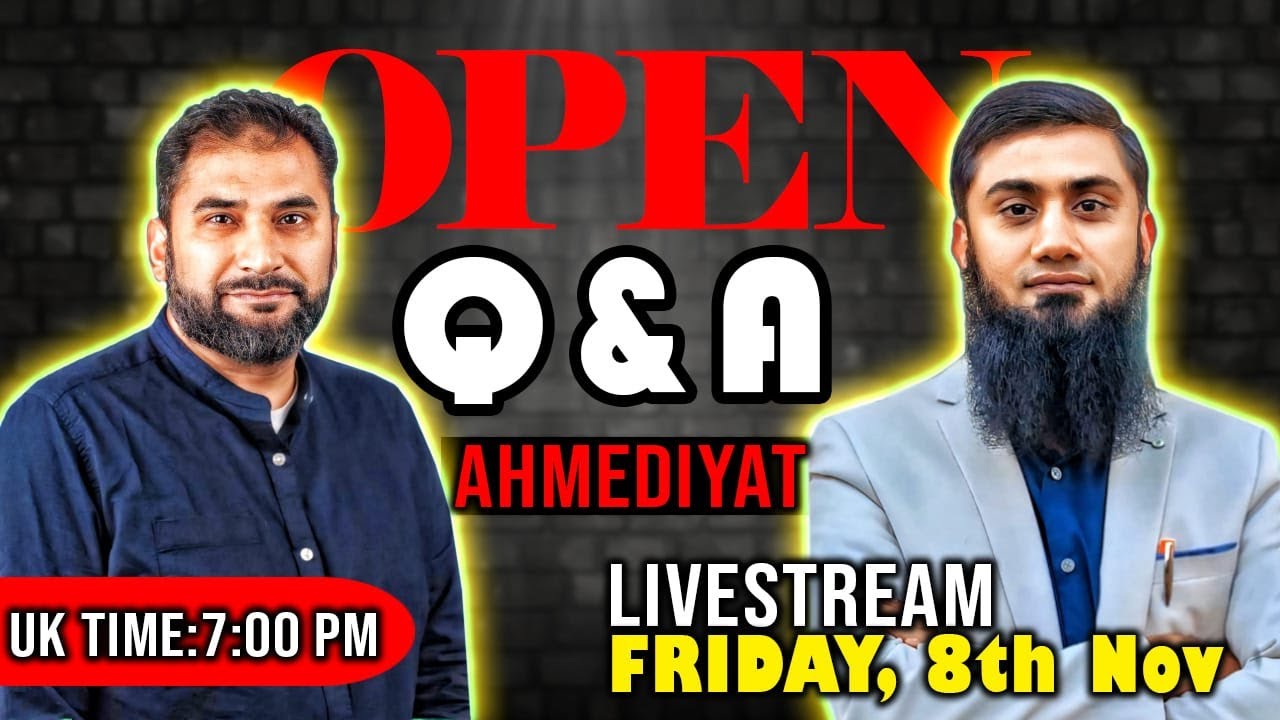 LIVE - OPEN QNA - QADIANI (AHMADI) MOVEMENT