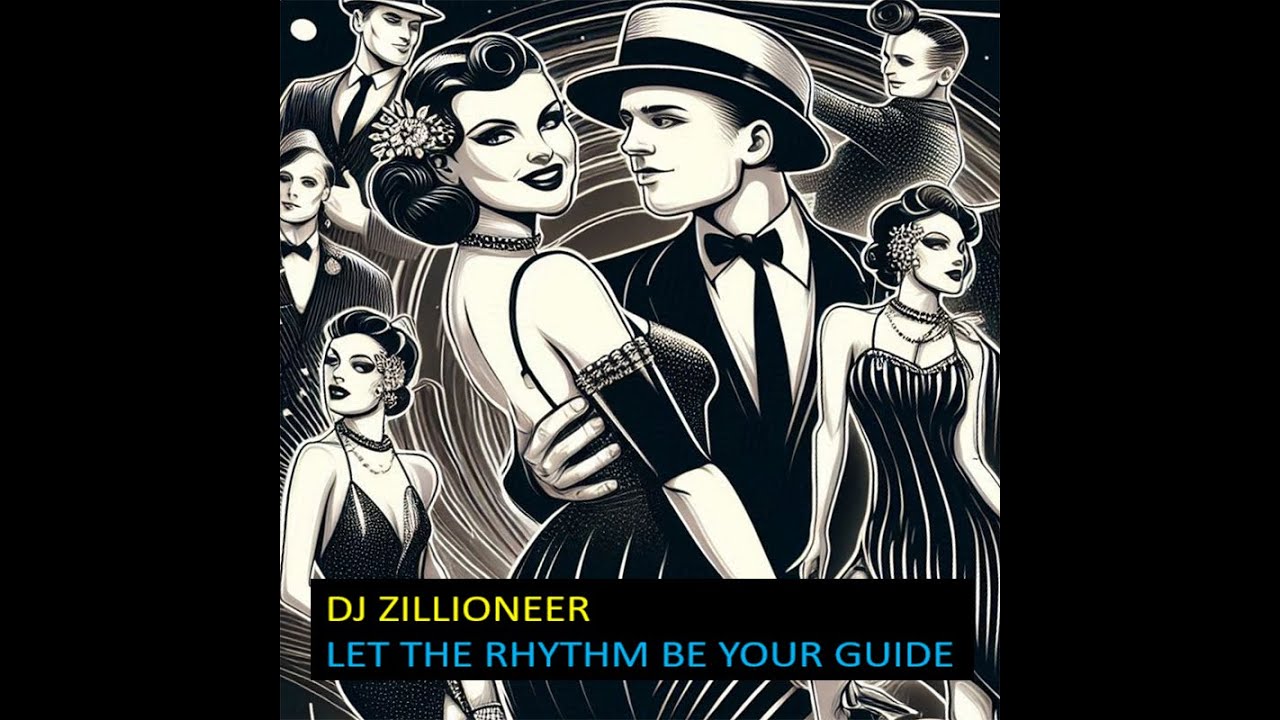 DJ Zillioneer - Let The Rhythm Be Your Guide