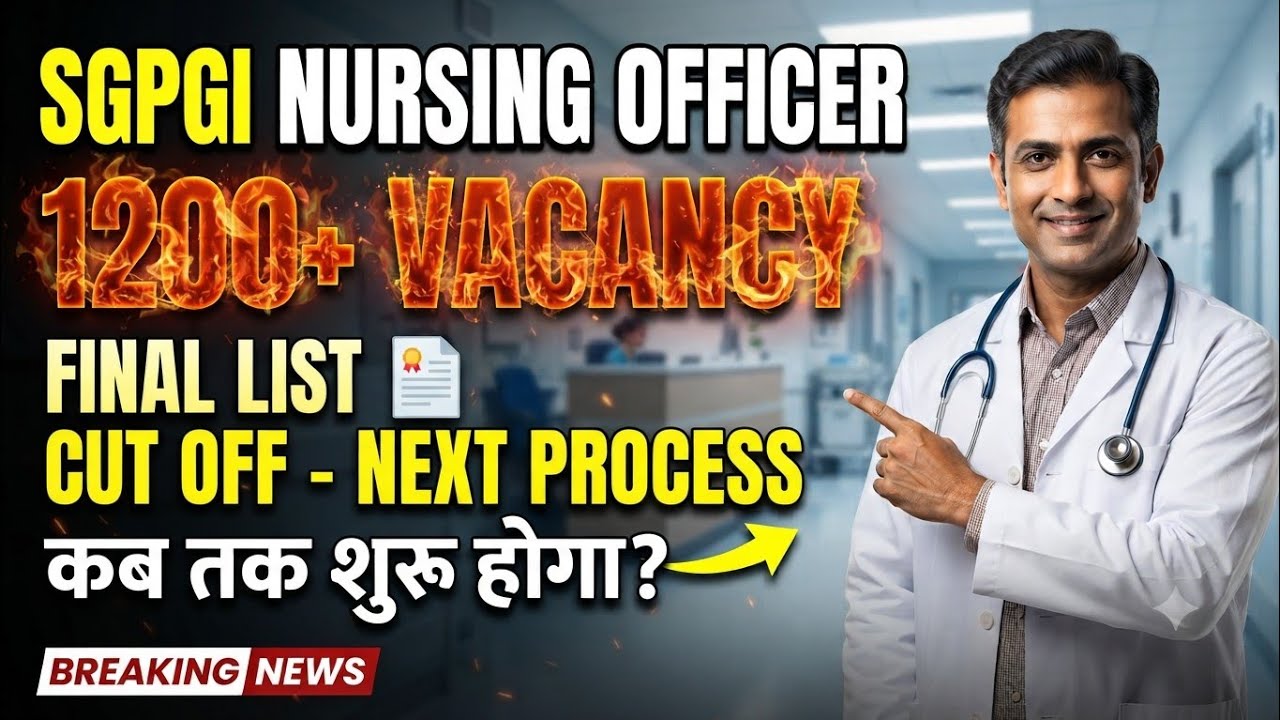 SGPGI Nursing Officer Final List - Next Process - CUT OFF📌 SGPGI Nursing Officer Cut Off, SGPGI 1200