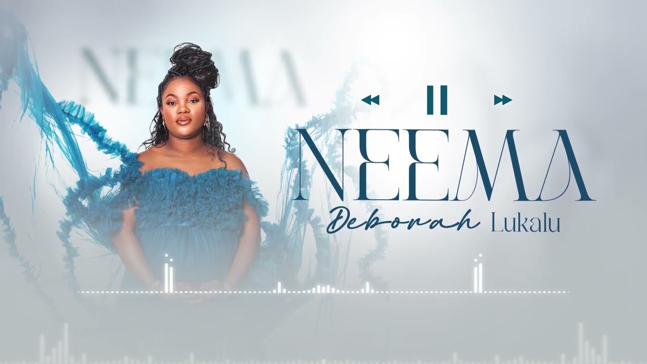 DEBORAH LUKALU - NEEMA | OFFICIAL SOUND|