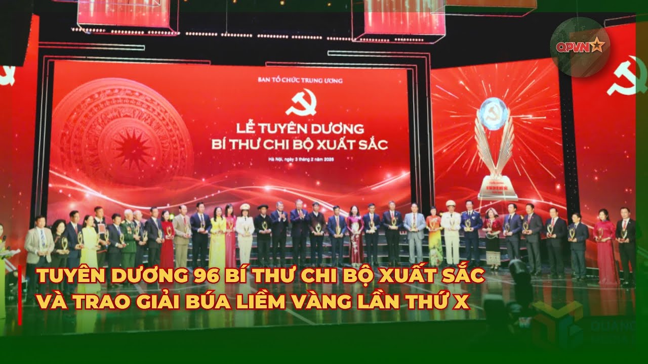 Tuyên Dương 96 Bí Thư Chi Bộ Xuất Sắc Và Trao Giải Búa Liềm Vàng Lần Thứ X