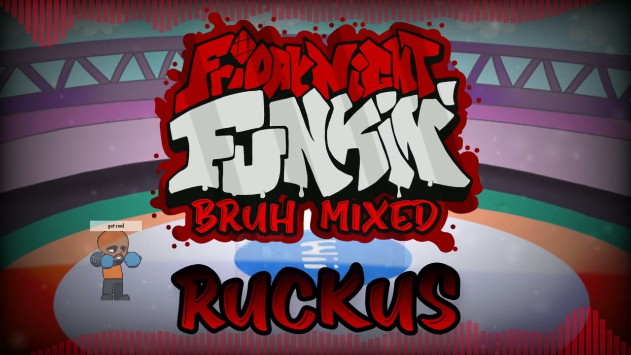 Ruckus - Friday Night Funkin' Bruh Mixed