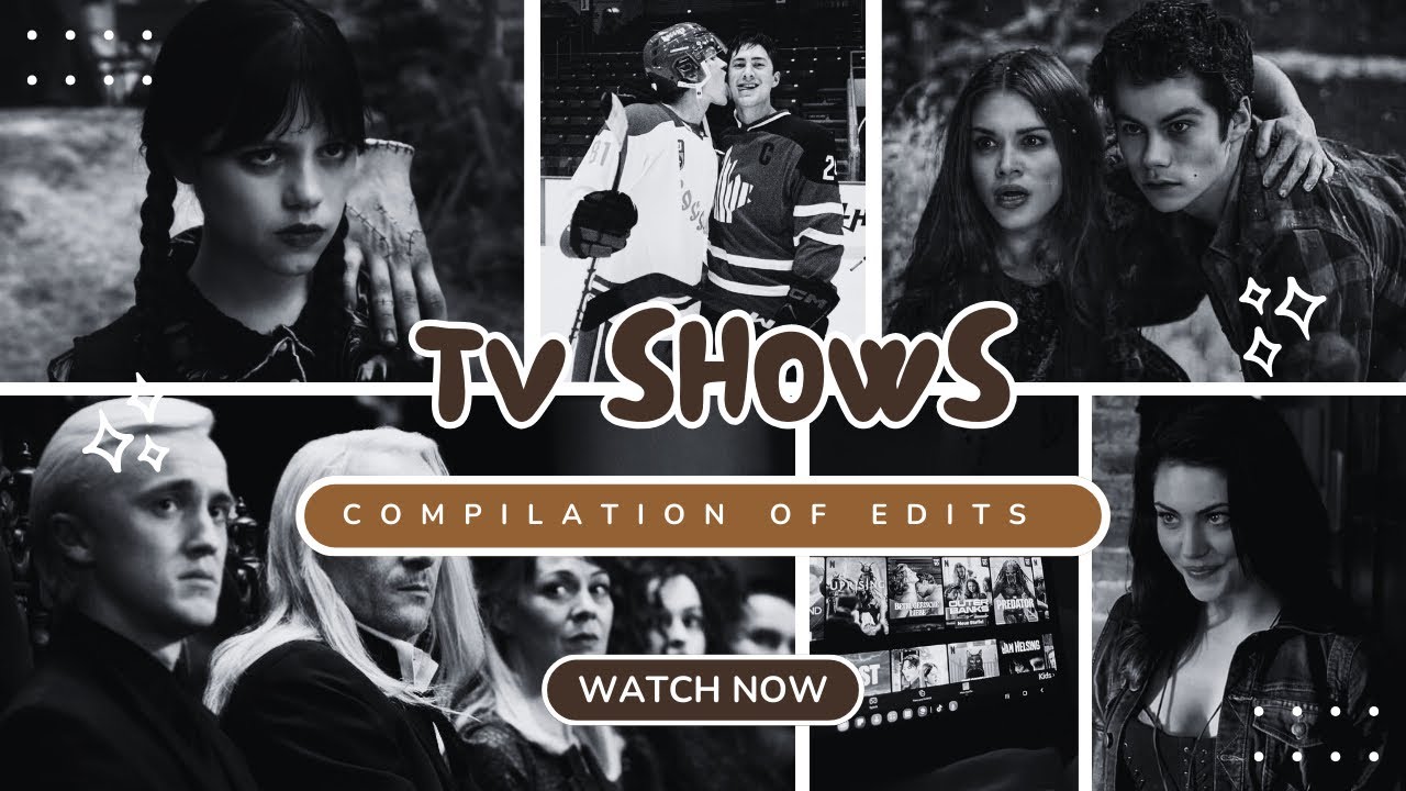 TV SHOWS EDITS that everyone should see ❤︎ ིྀ
