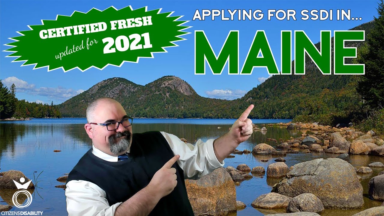 Applying for SSDI Benefits in Maine - Updated for 2021 | Citizens Disability