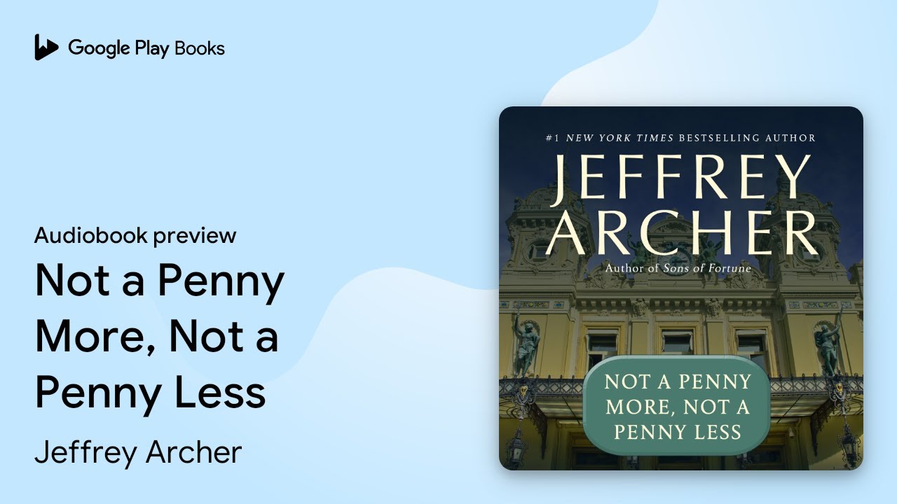 Not a Penny More, Not a Penny Less by Jeffrey Archer &middot; Audiobook preview