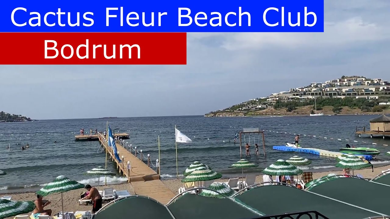 Cactus Fleur Beach Club,  Bodrum 2020
