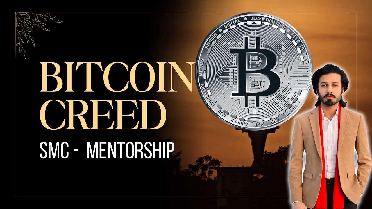 LEC:1 The Bitcoin Creed - SMC Mentorship | The Devil in th Details