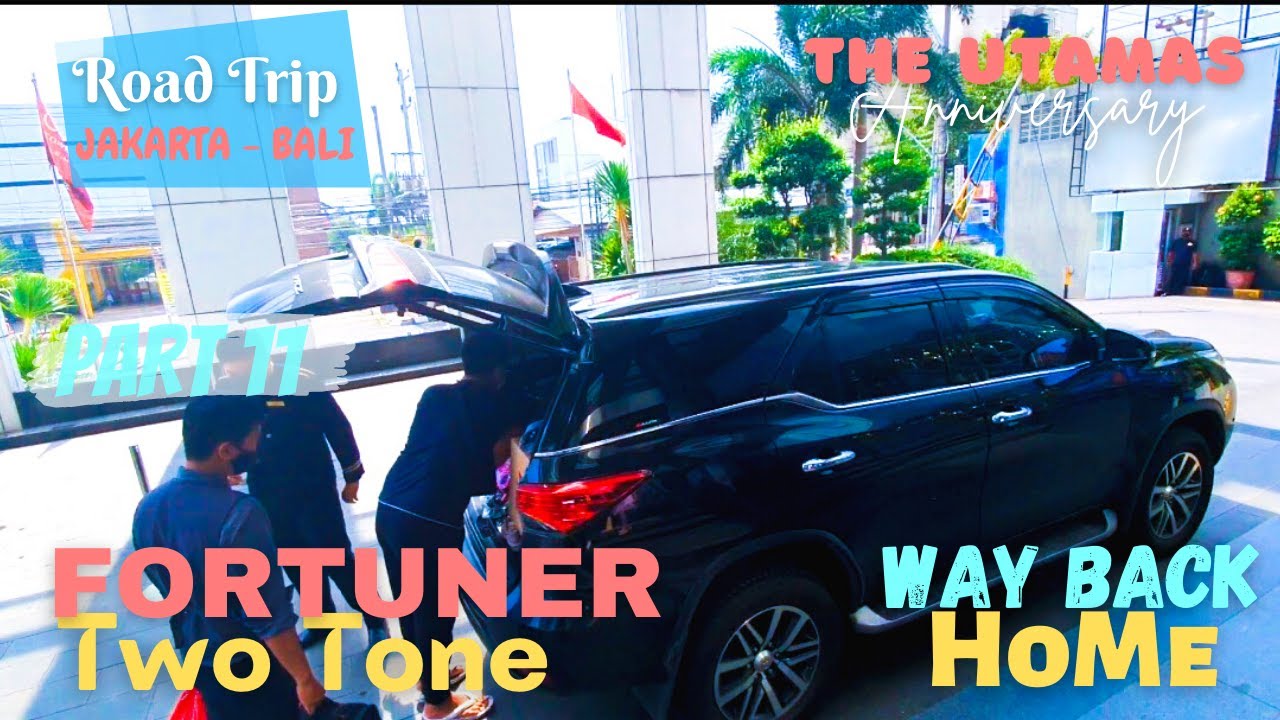 ROAD TRIP JAKARTA BALI FORTUNER 2500 KM PULANG PERGI