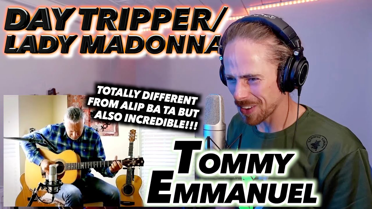 Tommy Emmanuel - Day Tripper/Lady Madonna FIRST REACTION! (livestream) NOT ALIP BA TA, ALSO AMAZING!