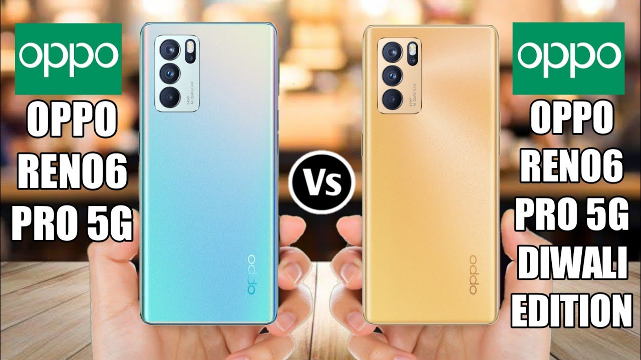 Oppo Reno6 Pro 5G Vs Oppo Reno6 Pro 5G Diwali Edition