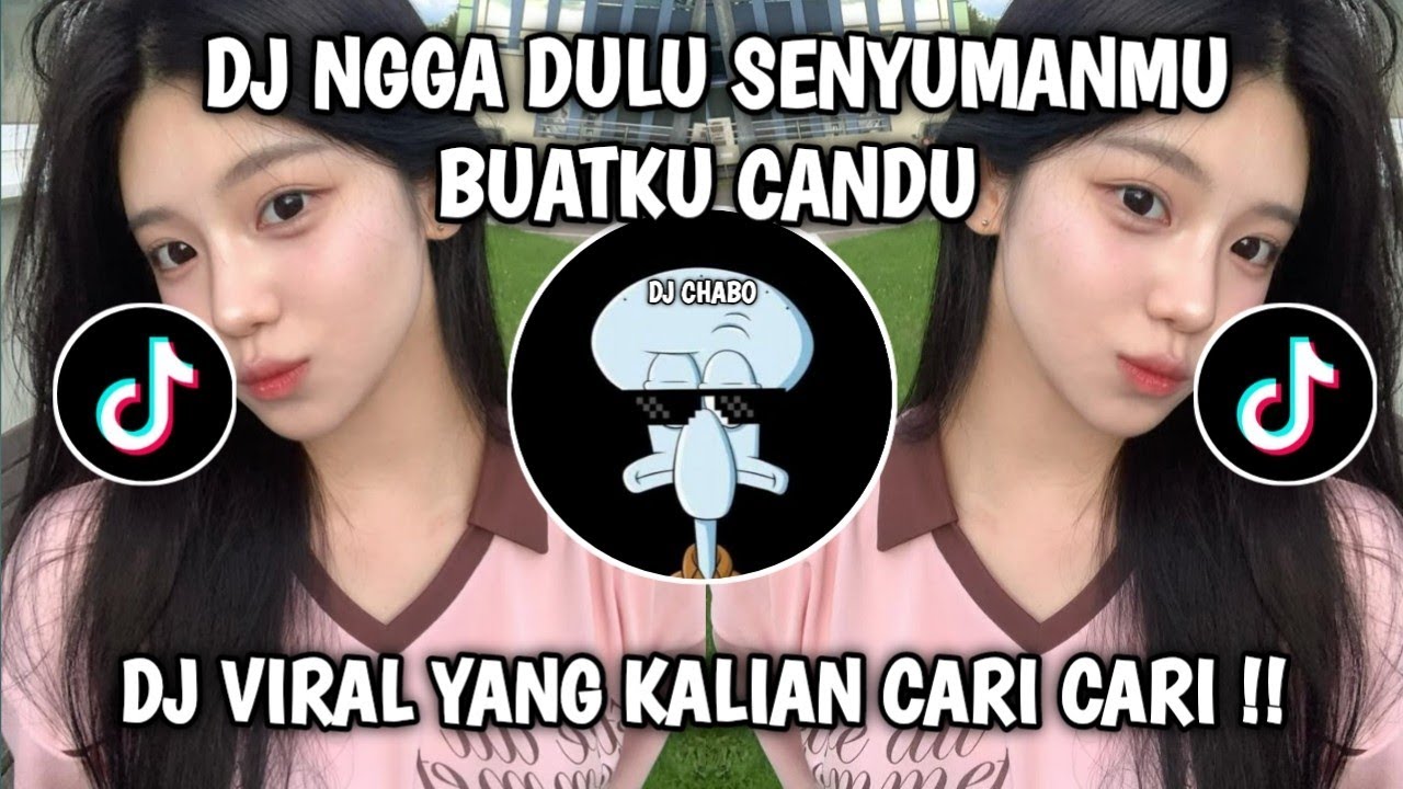DJ NGGA DULU | SENYUMANMU BUATKU CANDU VIRAL TIKTOK TERBARU 2025 YANG KALIAN CARI !!