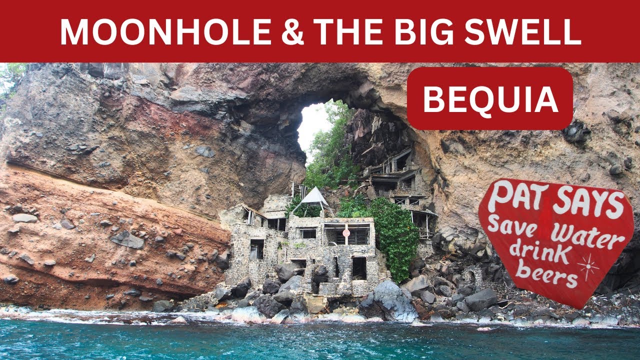 EXPLORING BEQUIA - MOONHOLE AND THE EPIC WESTERN SWELL
