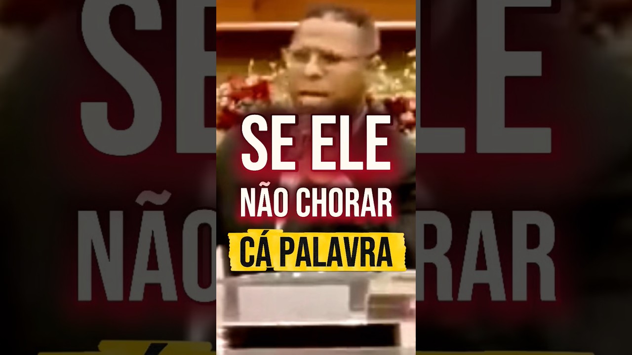 SE ELE N&Atilde;O CHORAR COM A PALAVRA #prosielgomes #shorts #deus #jesus #prega&ccedil;&atilde;o #evangelho #fe