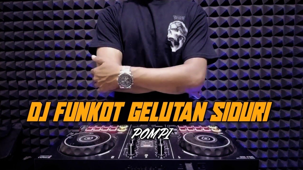 DJ FUNKOT GELUTAN SIDURI - POMPI (Dj Emi)