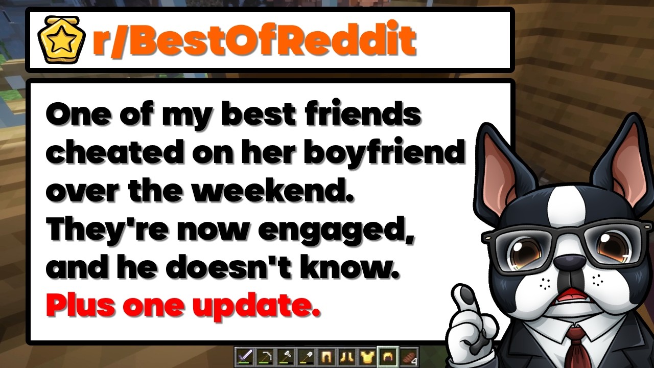 One of My Best Friends Cheated on Her Boyfriend Over the Weekend | r/BestOf