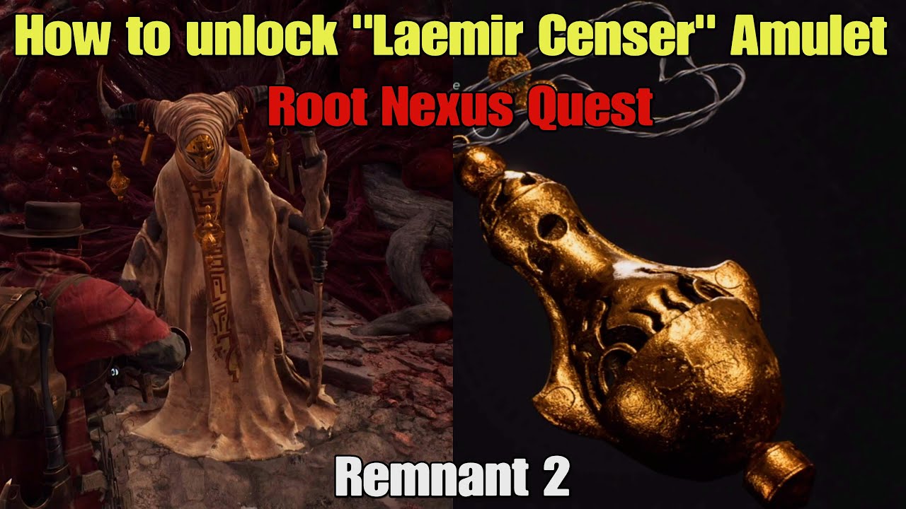 Remnant 2 How to unlock Laemir Censer Amulet Root Nexus Reward