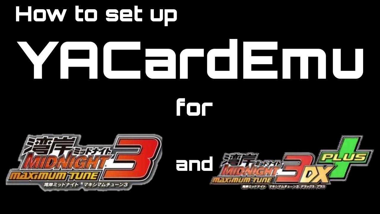 Setting Up YACardEmu for Wangan Midnight Maximum Tune 3 and 3DX+ & Making a Special Card (for 3DX+)