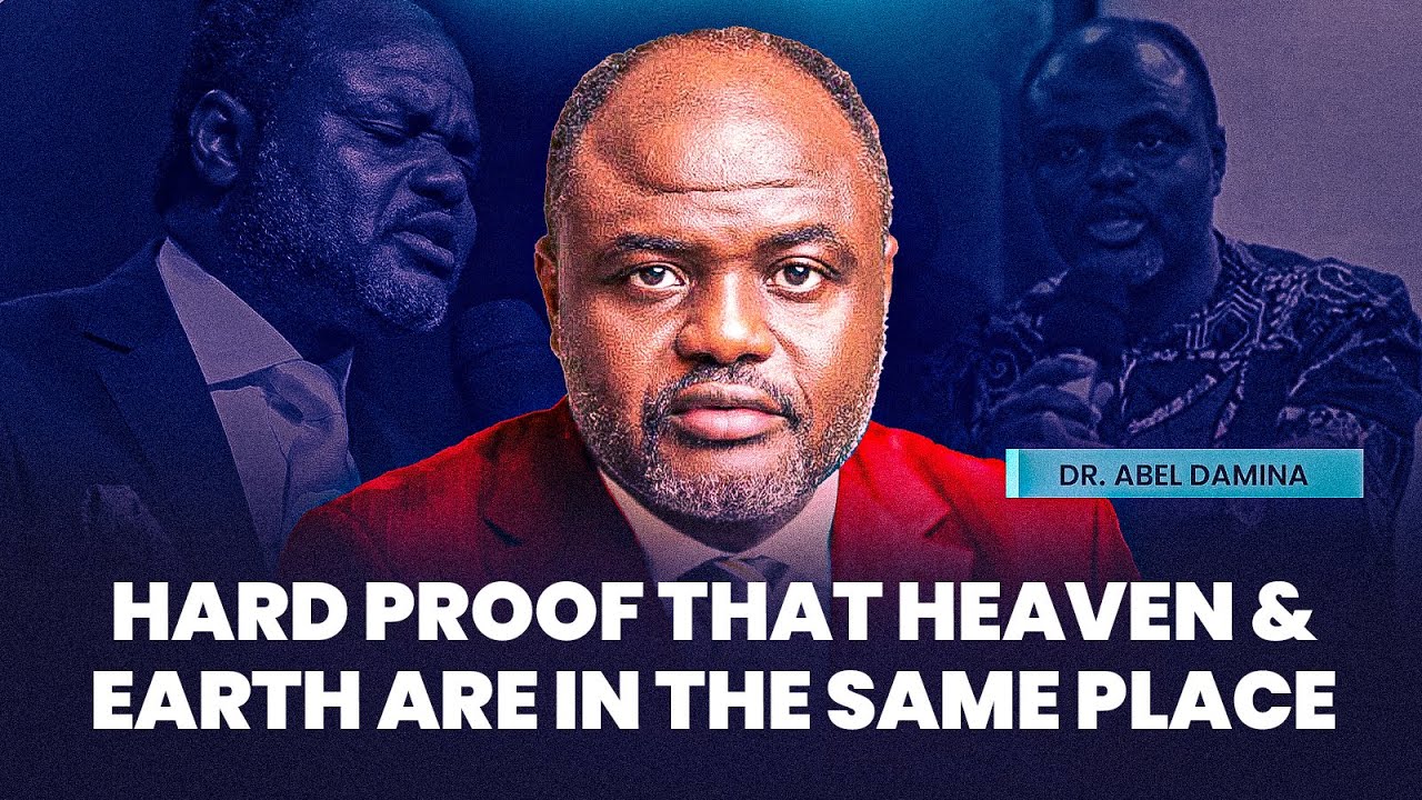 Proof That Heaven & Earth Are in The Same Place - Abel Damina Sermons