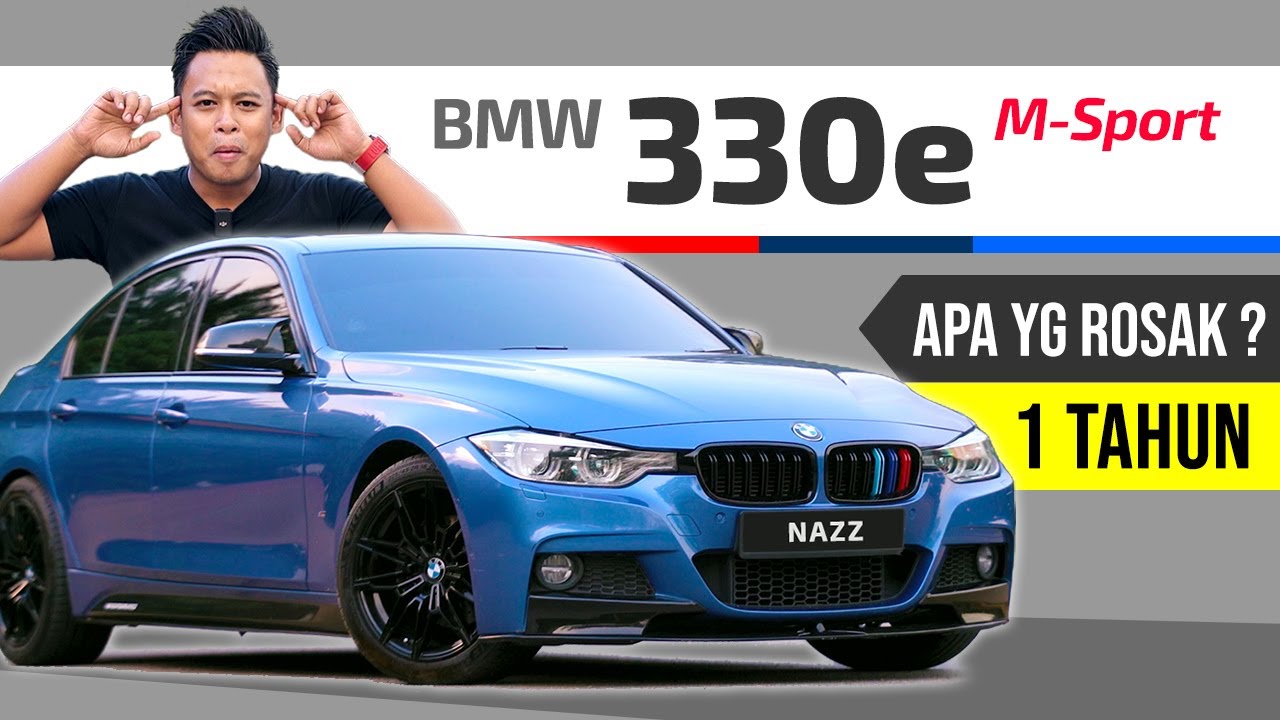 BMW 330e M-Sport: Kereta Nazz Abdullah, Apa dah Jadi Selepas 1 Tahun..