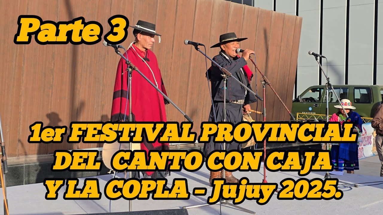 PARTE 3 | 🎊1er FESTIVAL PROVINCIAL DEL  CANTO CON CAJA Y LA COPLA – Jujuy 2025.