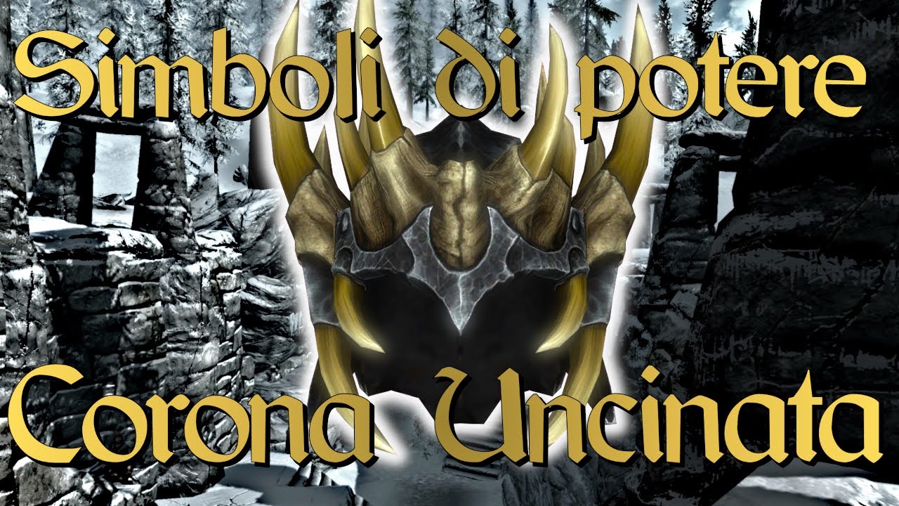 SKYRIM - Simboli di potere, la Corona Uncinata
