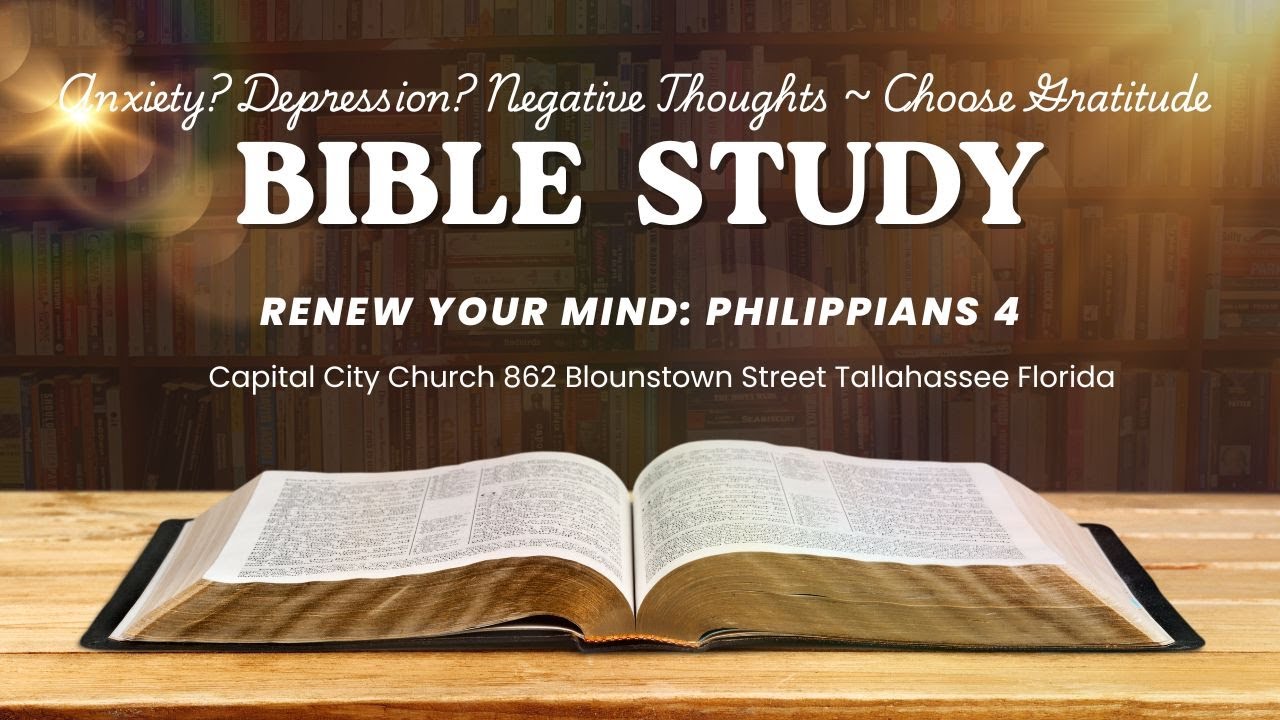 Philippians Chapter 4: RENEW YOUR MIND with Matt Stone. Capital City Church Tallahassee Florida