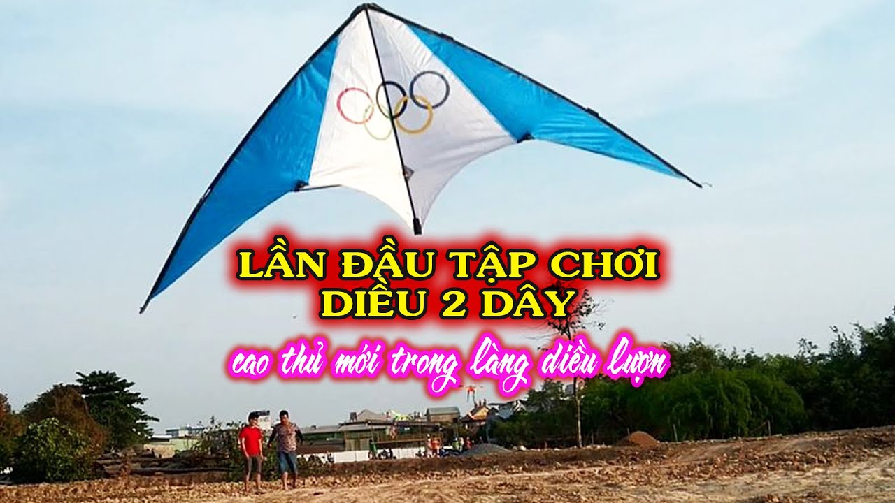 LẦN ĐẦU CHƠI DIỀU HAI DÂY ( SPORT KITE, STUNT KITE )
