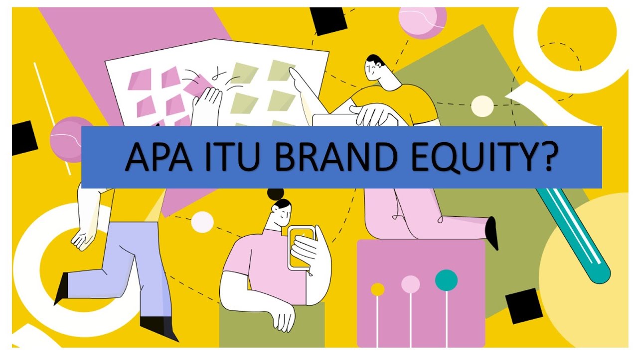 Brand Management: What is Brand Equity?