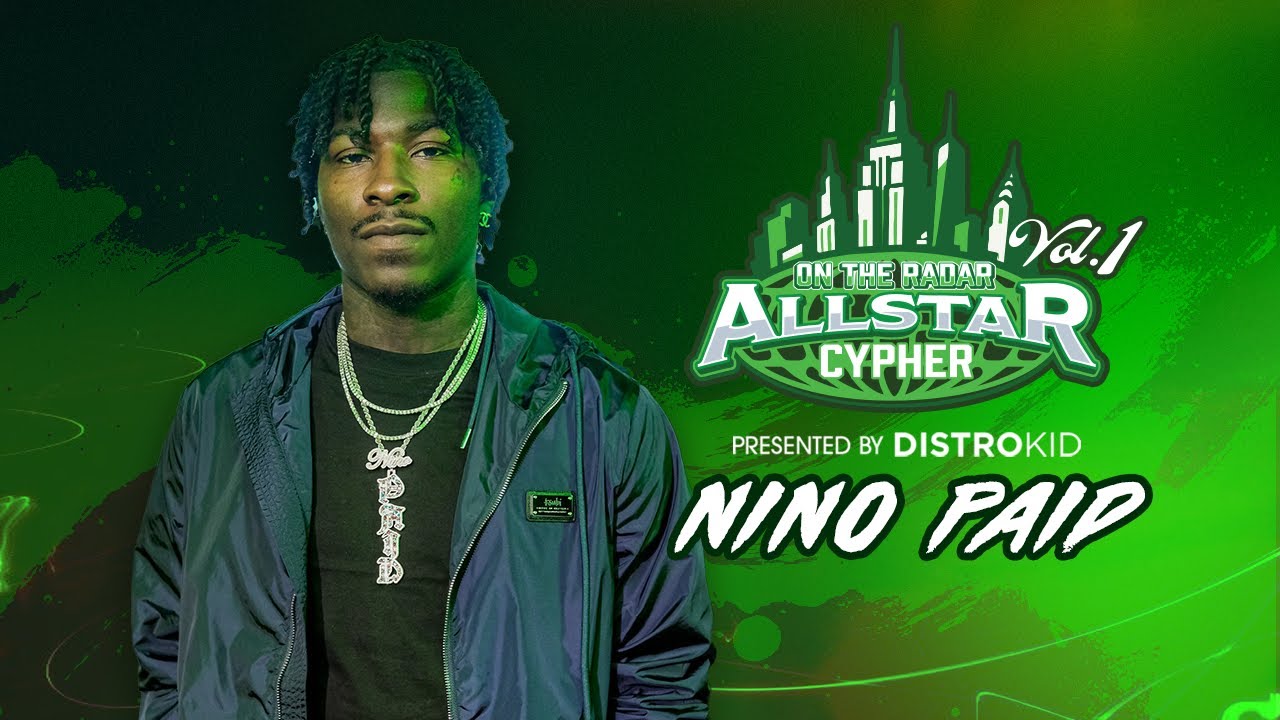 Nino Paid | On The Radar All Star Cypher Verse