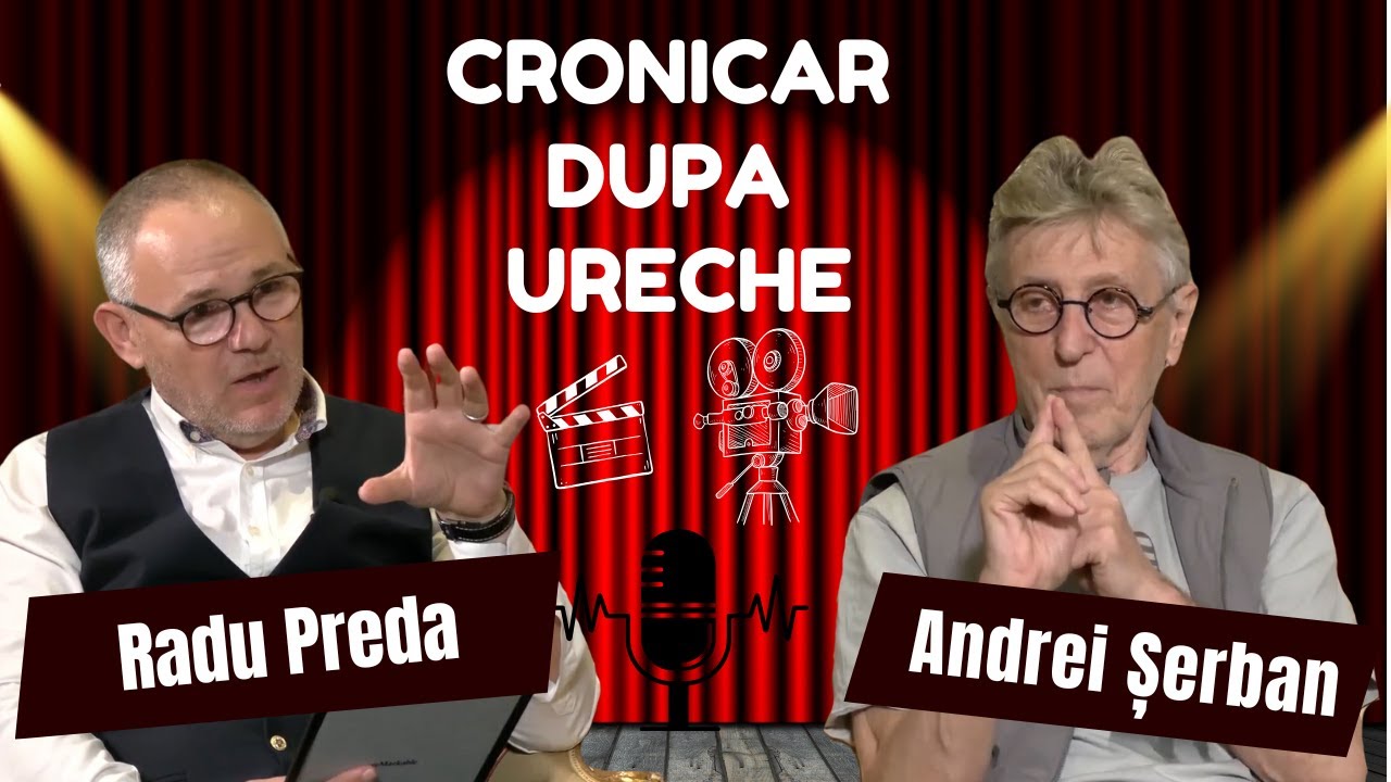 ANDREI ȘERBAN în dialog cu RADU PREDA la #cronicardupăureche #Ep.50