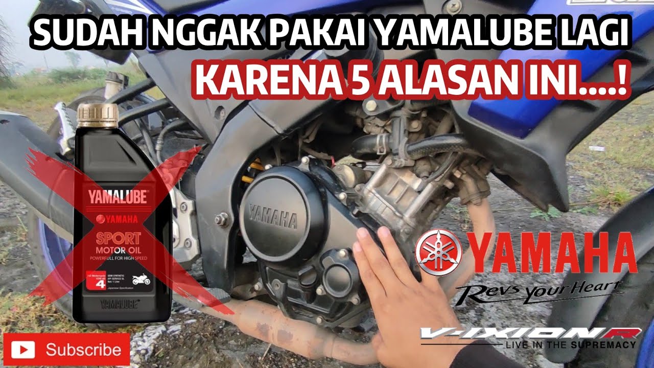 ALASAN KENAPA GAK PAKE OLI YAMALUBE LAGI // VIXION R & R15V3