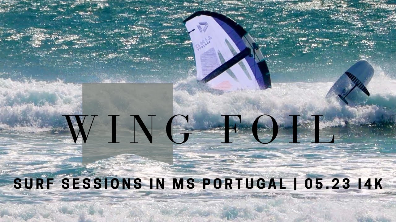 Wing Foil I Surf Sessions in MS Portugal I 05.23 I  4k