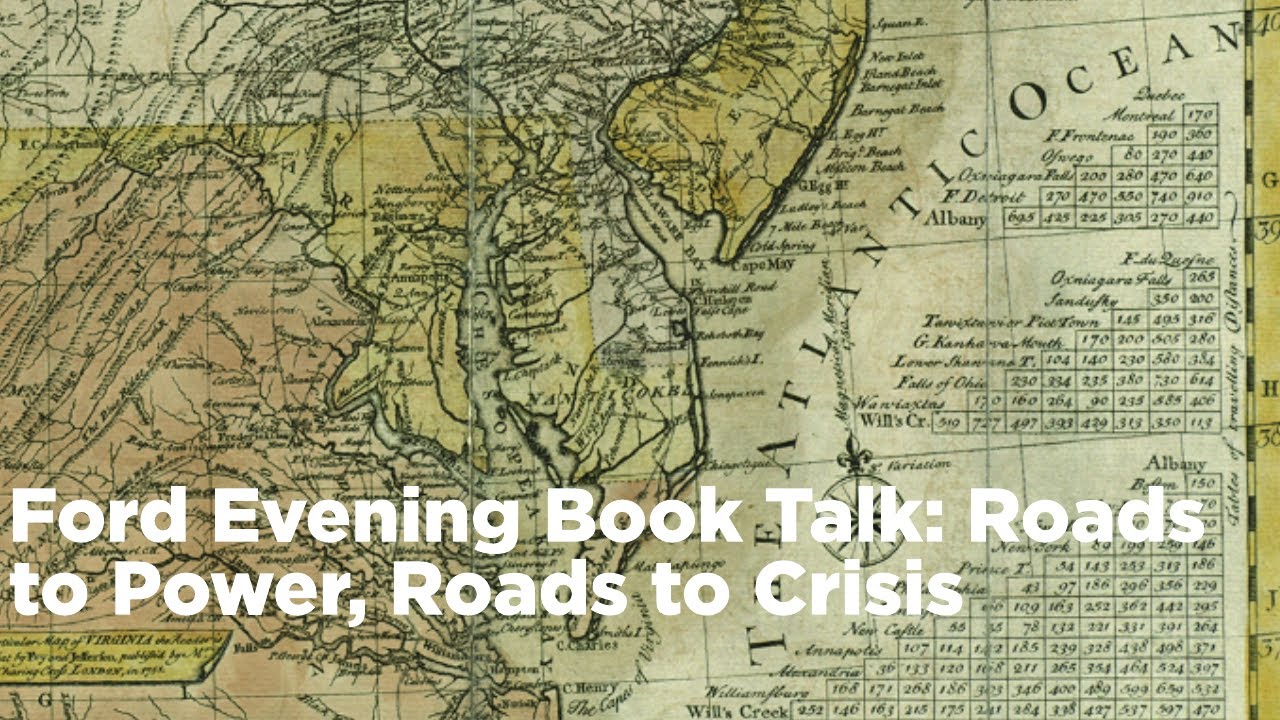 Ford Evening Book Talk: Roads to Power, Roads to Crisis