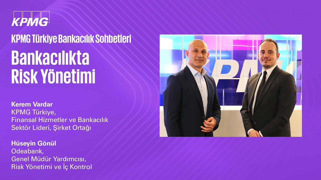 Bankacılıkta Risk Yönetimi | KPMG Türkiye Bankacılık Sohbetleri 2022