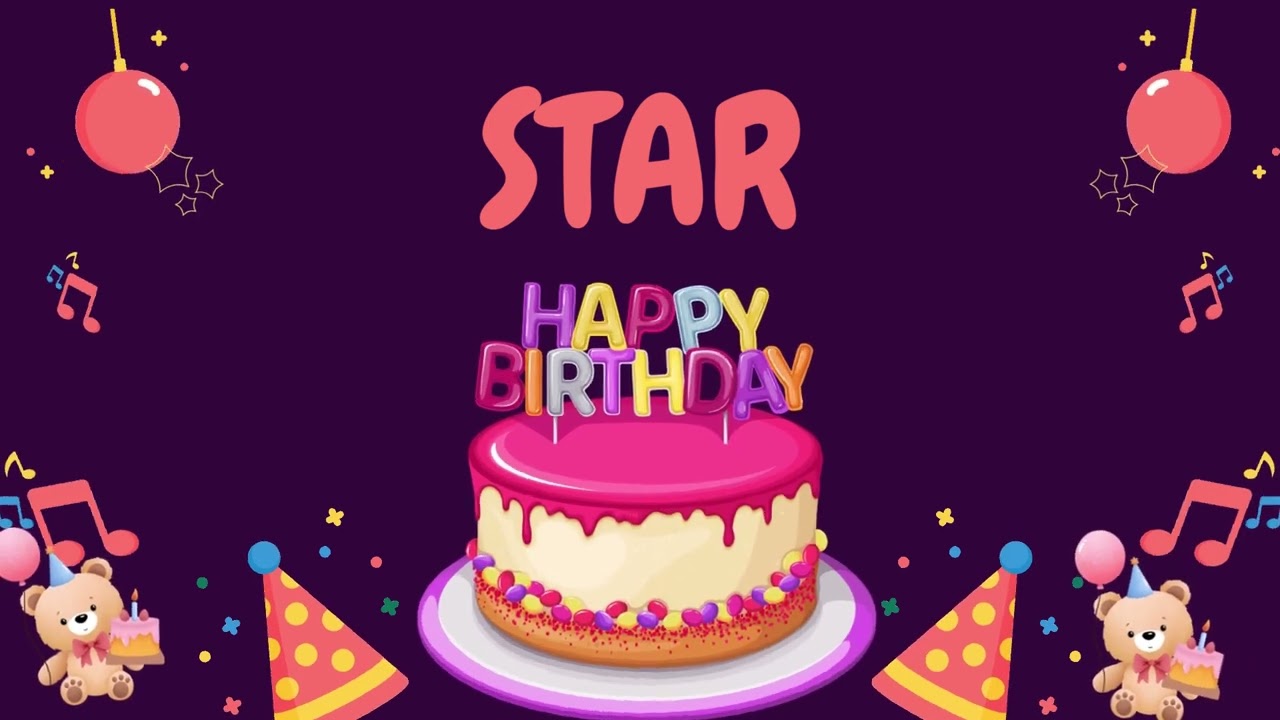 Happy Birthday Star 🎂 - Special Birthday song for Star