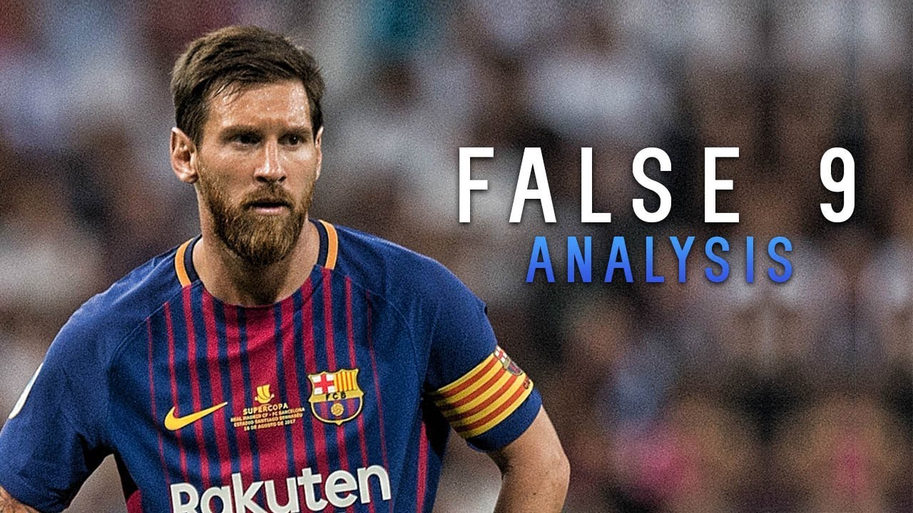 False 9 Analysis: Lionel Messi
