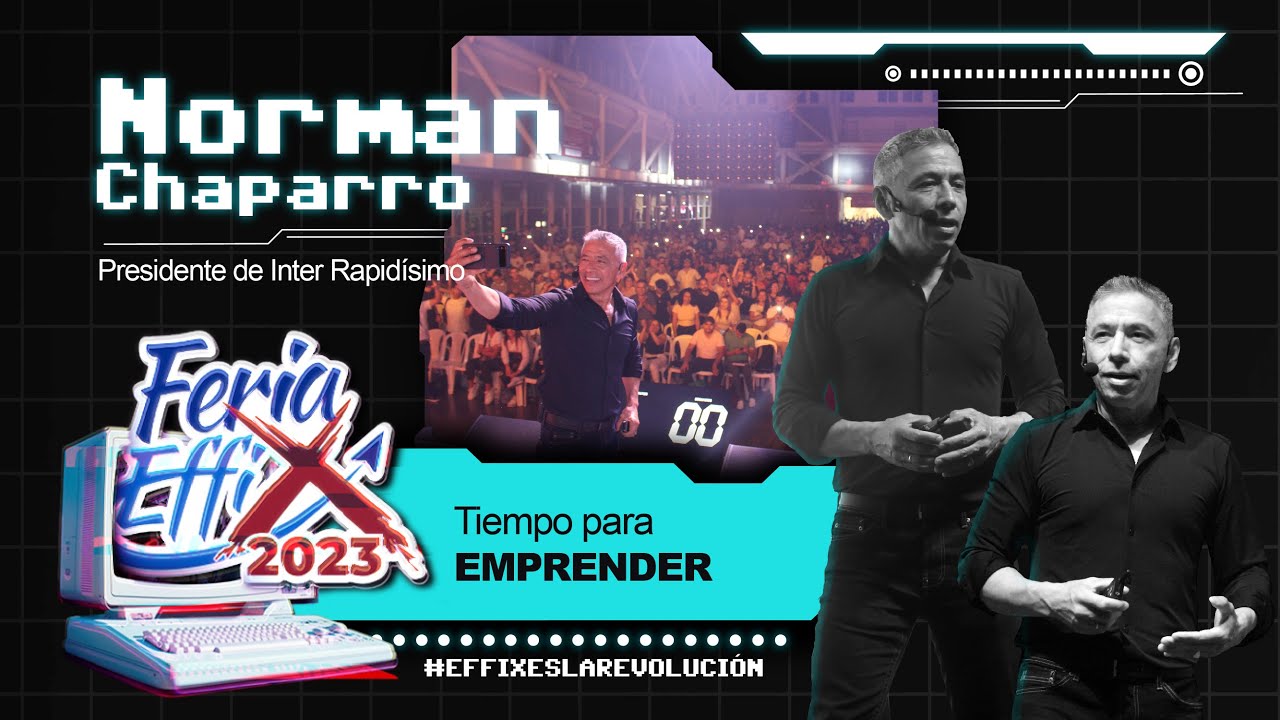 Norman Chaparro | Feria Effix 2023 | Tiempo para emprender