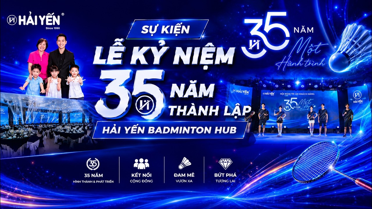 LỄ KỶ NIỆM 35 NĂM THÀNH LẬP HẢI YẾN BADMINTON HUB | 5P EVENT