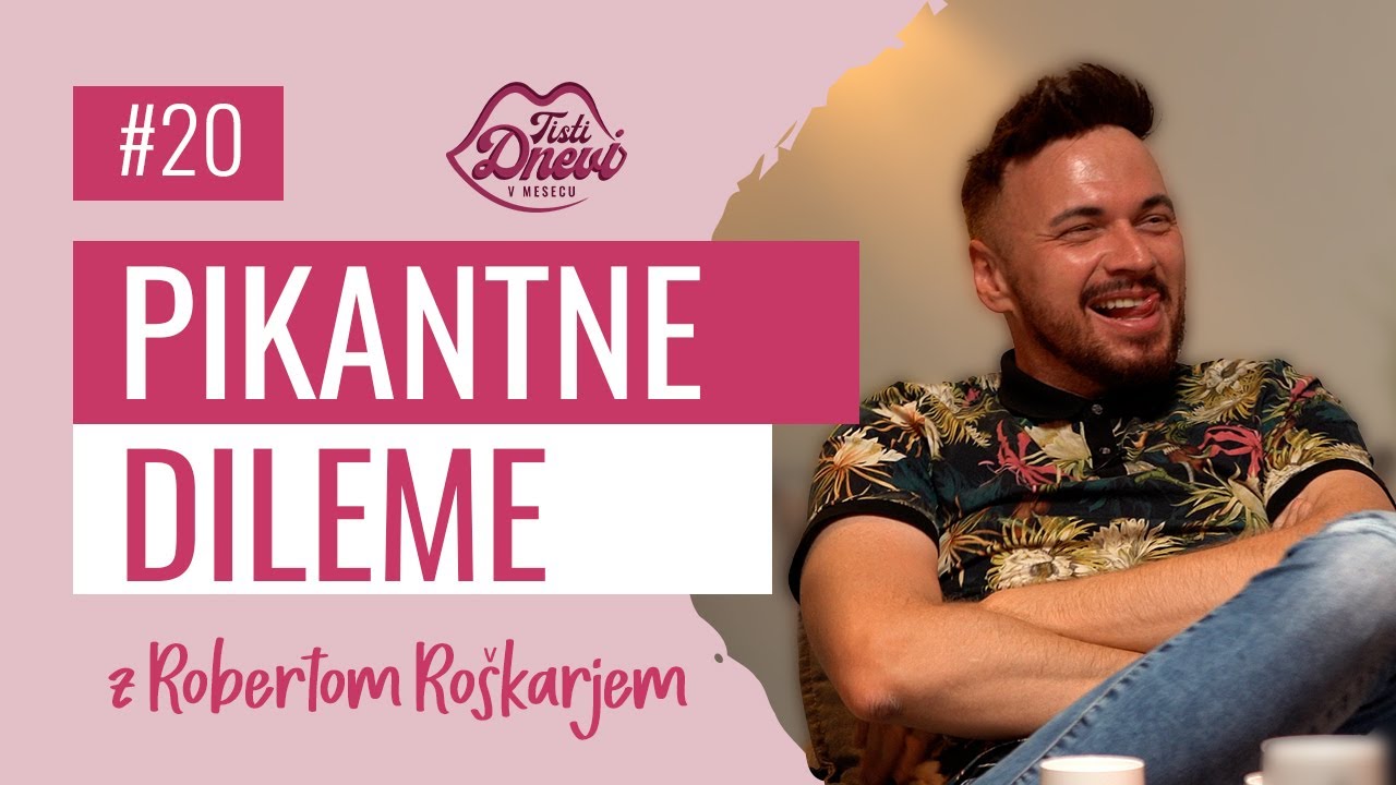 20 Pikantne dileme z Robertom Roškarjem